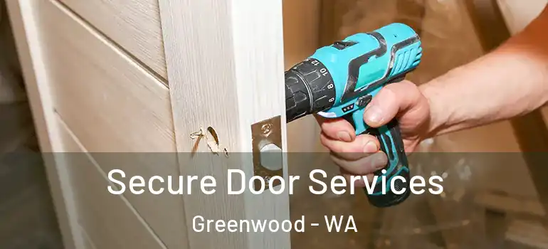  Secure Door Services Greenwood - WA