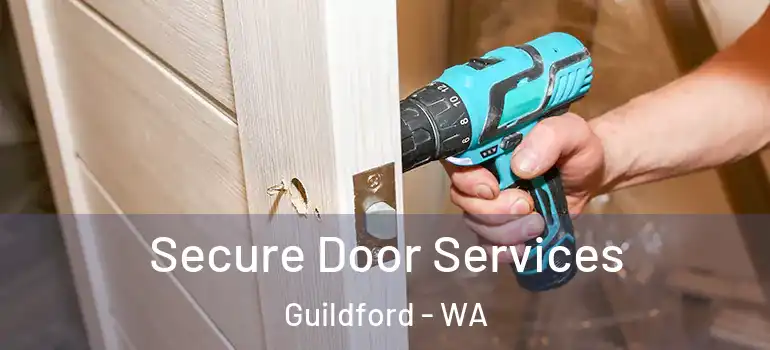 Secure Door Services Guildford - WA