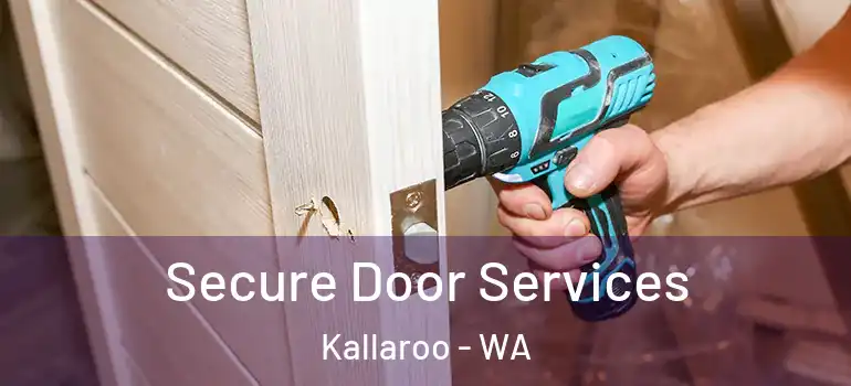 Secure Door Services Kallaroo - WA