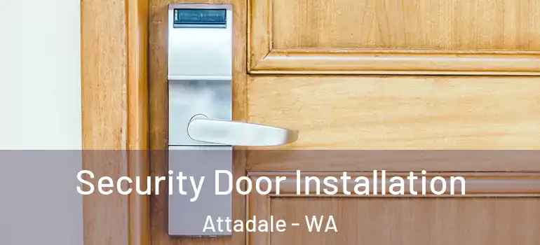  Security Door Installation Attadale - WA