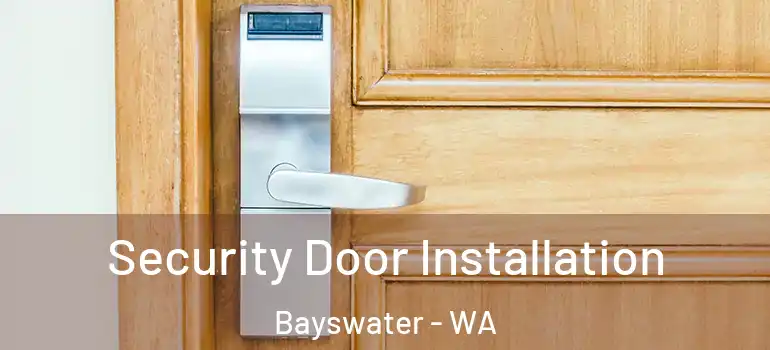  Security Door Installation Bayswater - WA