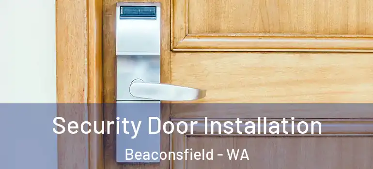  Security Door Installation Beaconsfield - WA