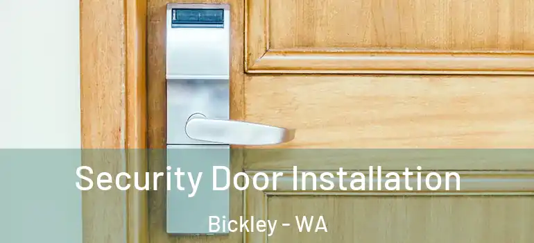  Security Door Installation Bickley - WA