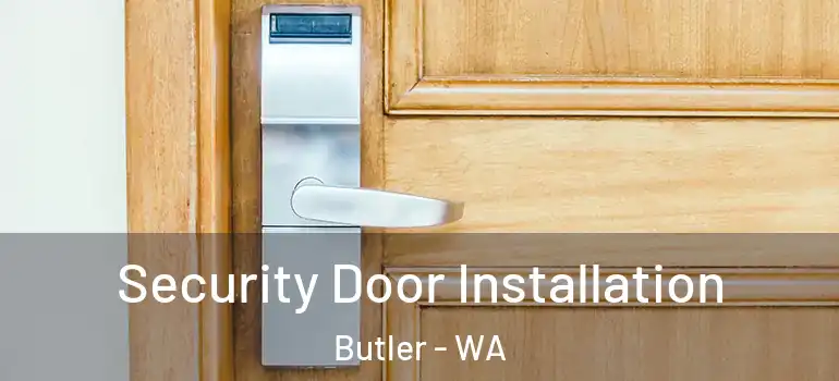  Security Door Installation Butler - WA