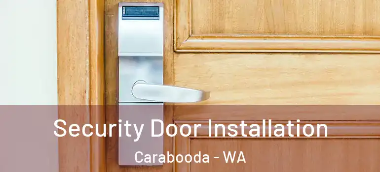 Security Door Installation Carabooda - WA