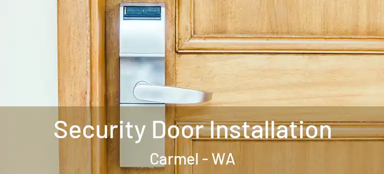  Security Door Installation Carmel - WA