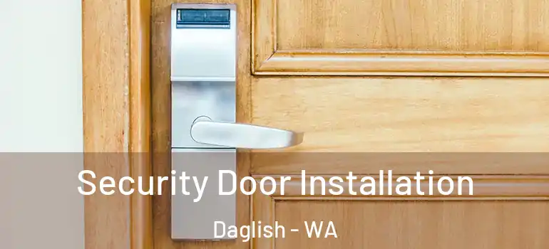  Security Door Installation Daglish - WA