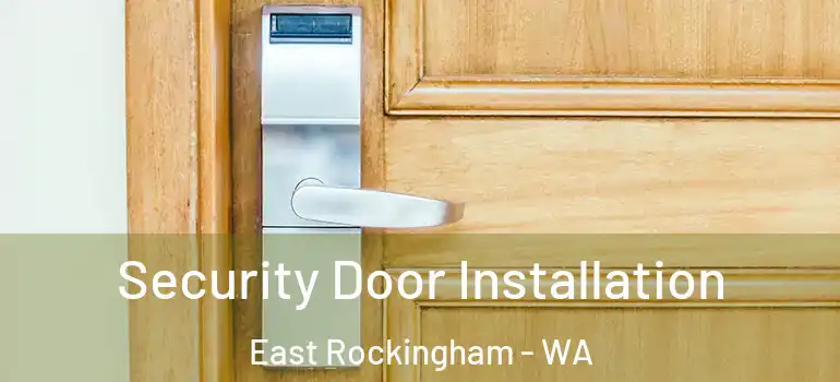  Security Door Installation East Rockingham - WA