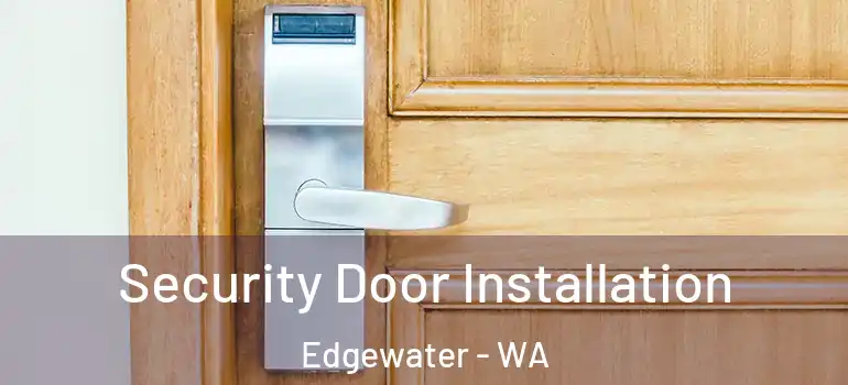  Security Door Installation Edgewater - WA