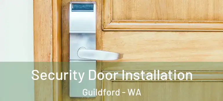  Security Door Installation Guildford - WA