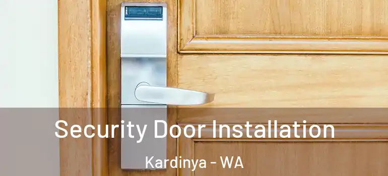 Security Door Installation Kardinya - WA