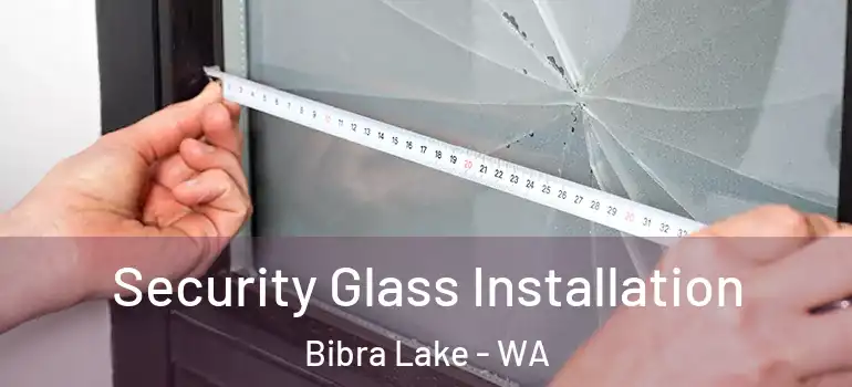  Security Glass Installation Bibra Lake - WA