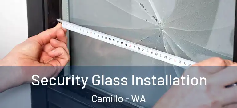  Security Glass Installation Camillo - WA