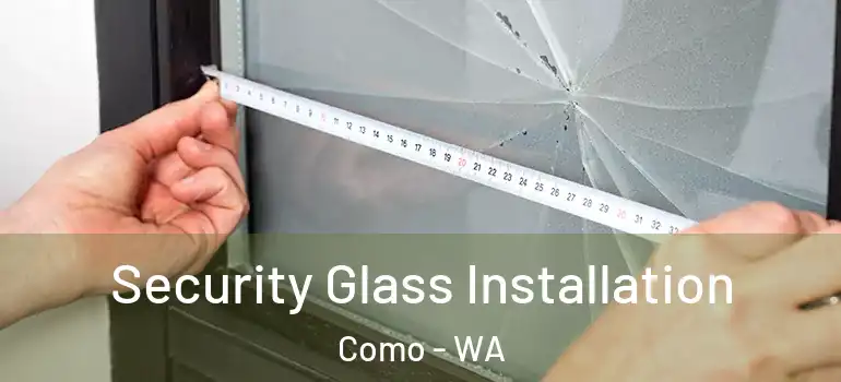 Security Glass Installation Como - WA