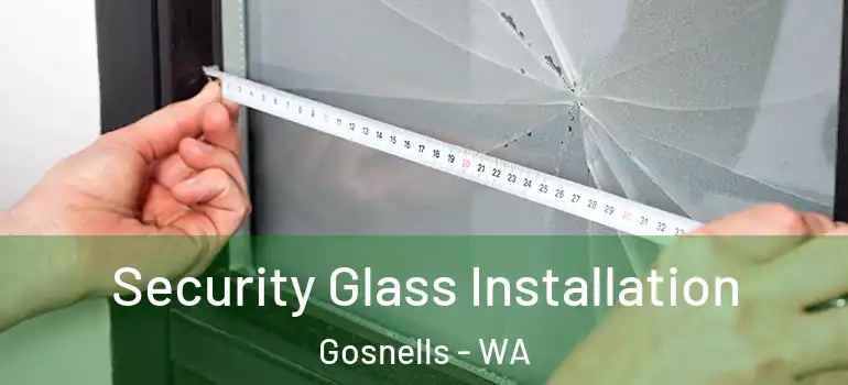Security Glass Installation Gosnells - WA