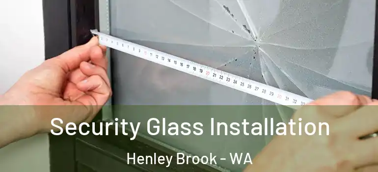  Security Glass Installation Henley Brook - WA