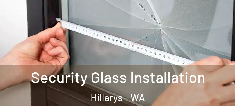 Security Glass Installation Hillarys - WA