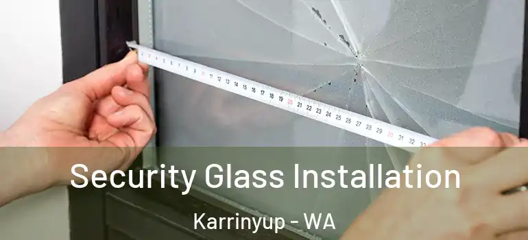 Security Glass Installation Karrinyup - WA