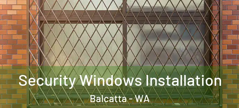  Security Windows Installation Balcatta - WA