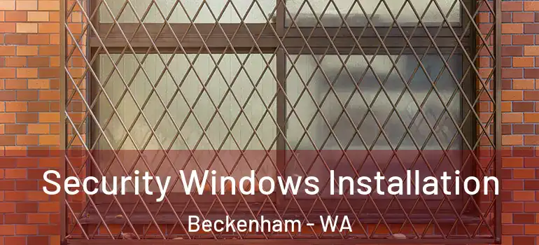  Security Windows Installation Beckenham - WA