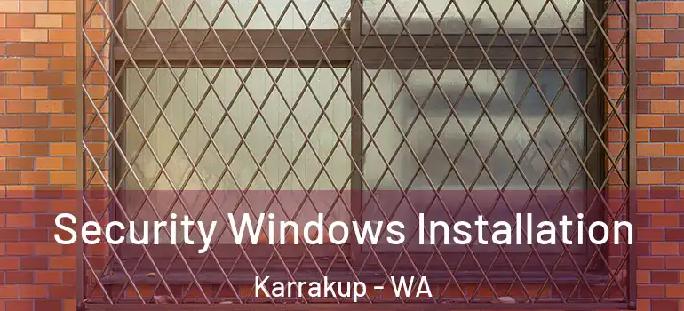 Security Windows Installation Karrakup - WA