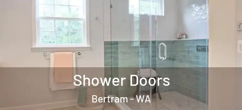  Shower Doors Bertram - WA