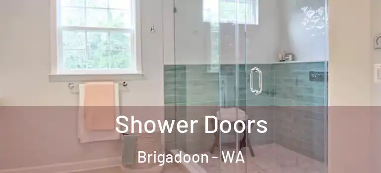  Shower Doors Brigadoon - WA