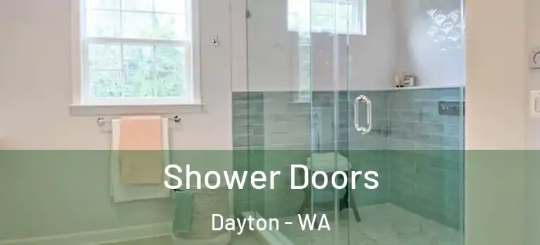 Shower Doors Dayton - WA