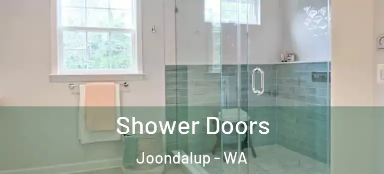  Shower Doors Joondalup - WA