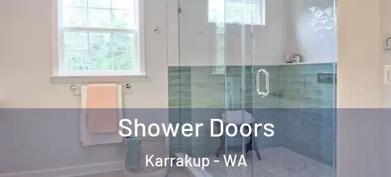  Shower Doors Karrakup - WA