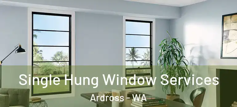  Single Hung Window Services Ardross - WA