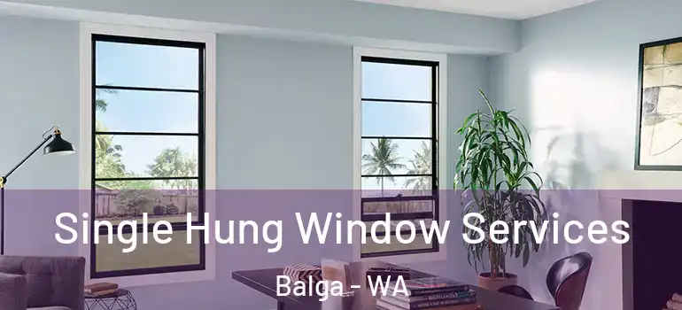 Single Hung Window Services Balga - WA