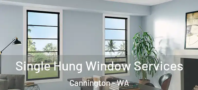 Single Hung Window Services Cannington - WA