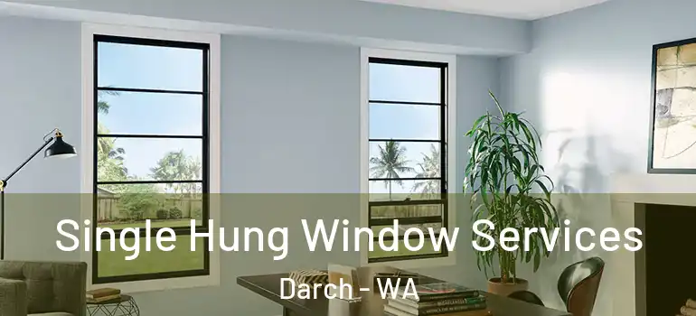 Single Hung Window Services Darch - WA