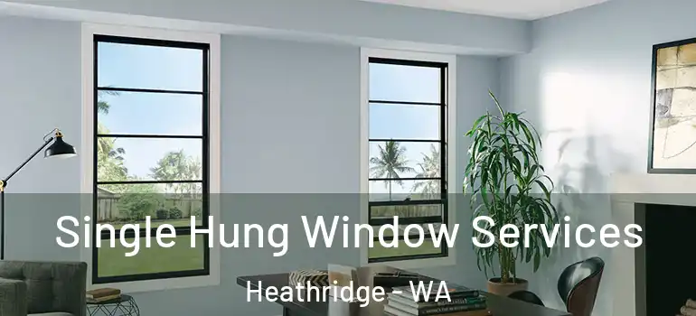 Single Hung Window Services Heathridge - WA