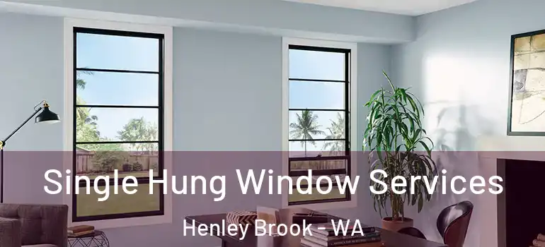 Single Hung Window Services Henley Brook - WA