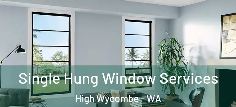 Single Hung Window Services High Wycombe - WA