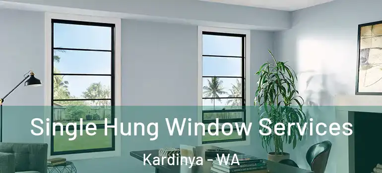 Single Hung Window Services Kardinya - WA