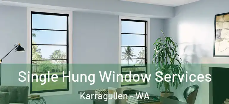 Single Hung Window Services Karragullen - WA