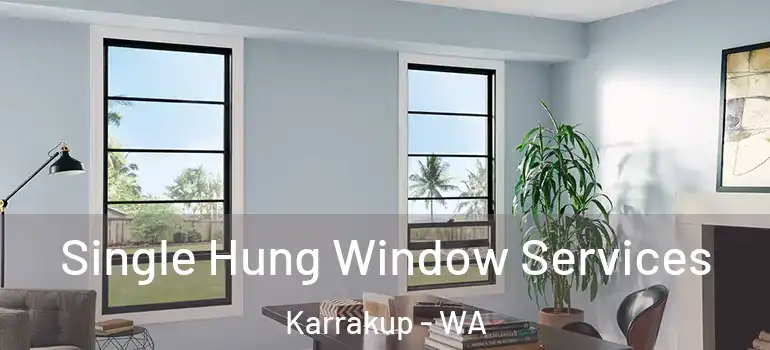 Single Hung Window Services Karrakup - WA