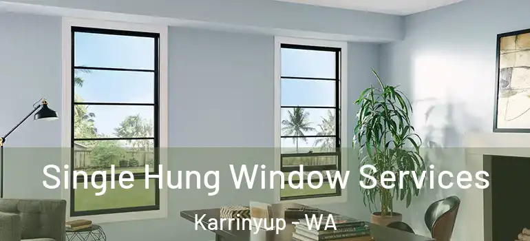  Single Hung Window Services Karrinyup - WA