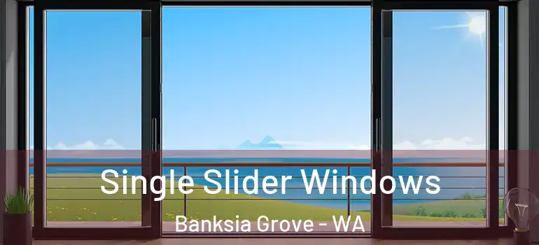 Single Slider Windows Banksia Grove - WA
