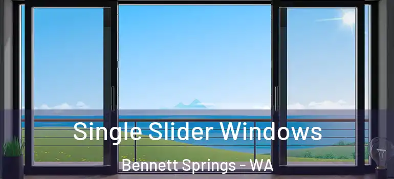 Single Slider Windows Bennett Springs - WA
