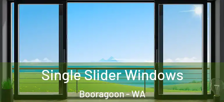  Single Slider Windows Booragoon - WA