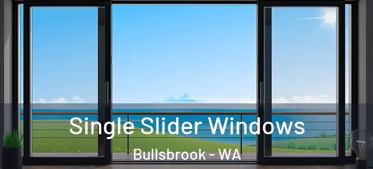 Single Slider Windows Bullsbrook - WA