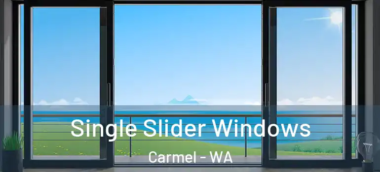  Single Slider Windows Carmel - WA
