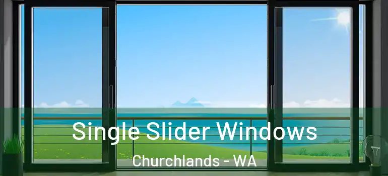  Single Slider Windows Churchlands - WA
