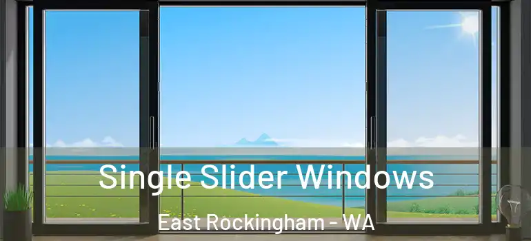  Single Slider Windows East Rockingham - WA