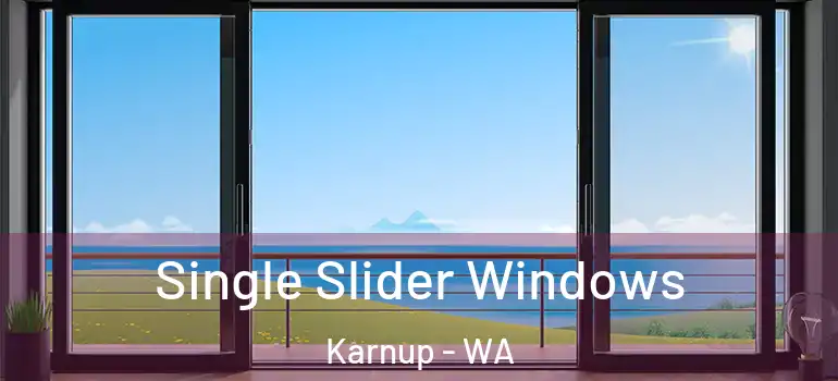Single Slider Windows Karnup - WA