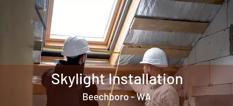  Skylight Installation Beechboro - WA